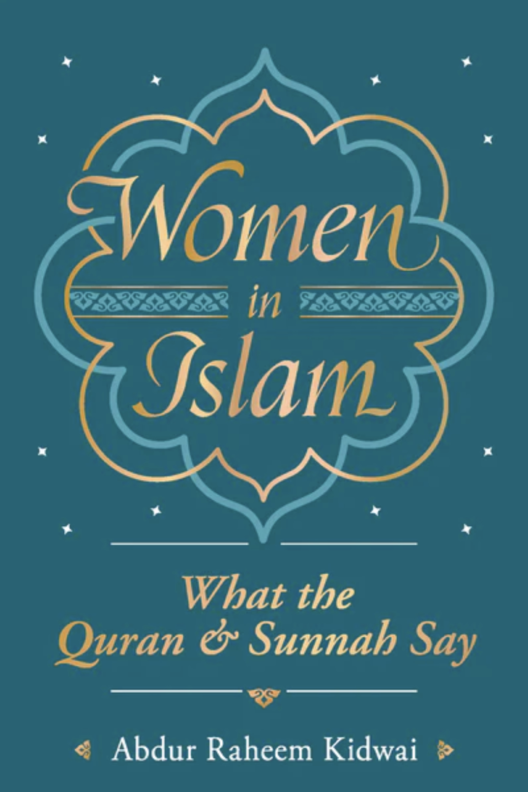 Women in Islam: What the Qur'an and Sunnah Say Book by A. R. Kidwai